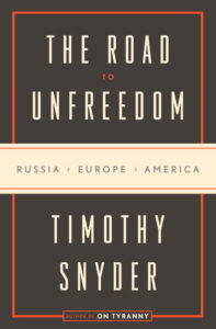 the road to unfreedom timothy snyder